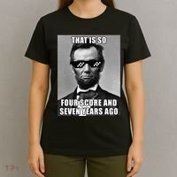 Funny Abe Lincoln That Is So Four Score And Seven Years Ago T-Shirt thumb 4