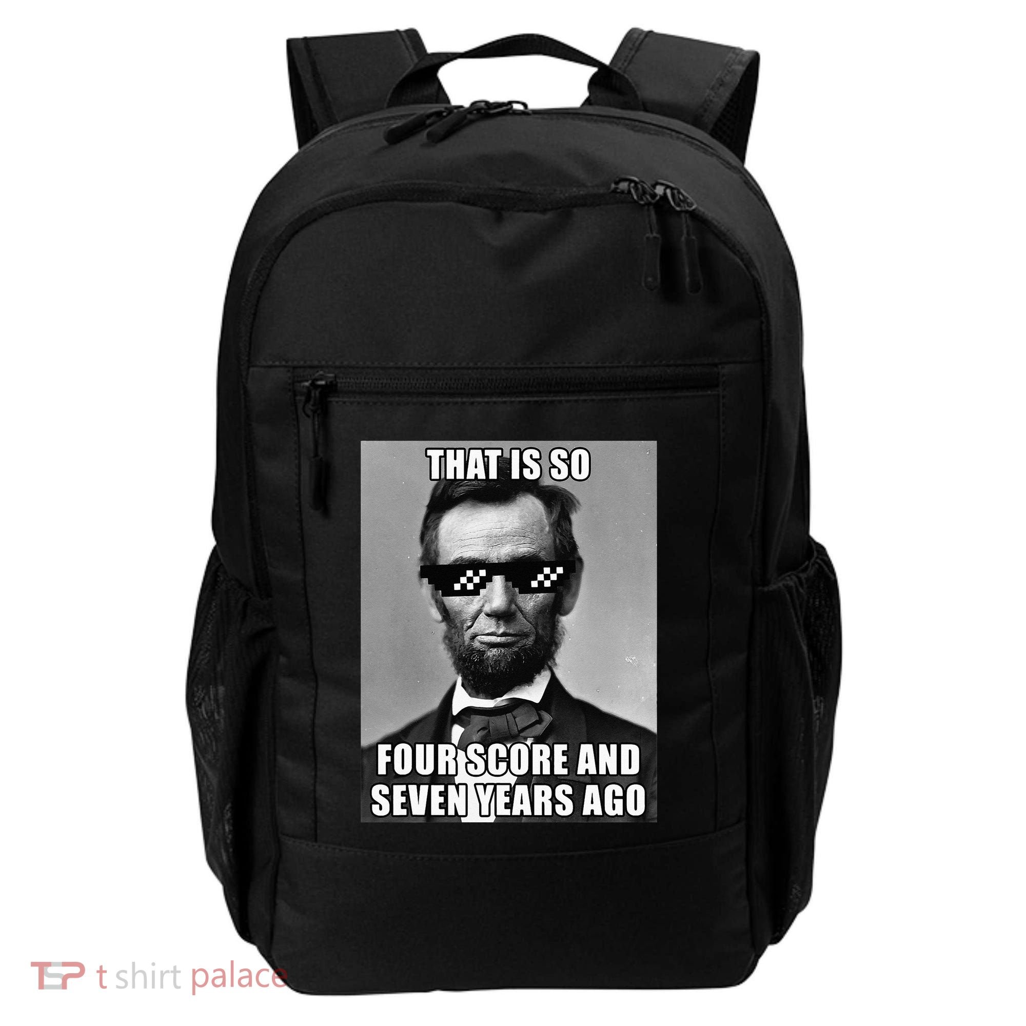 Funny Abe Lincoln That Is So Four Score And Seven Years Ago Backpack