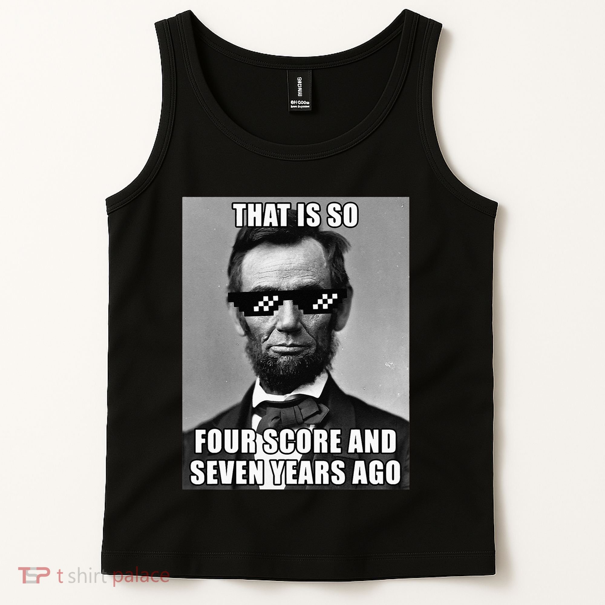 Funny Abe Lincoln That Is So Four Score And Seven Years Ago Tank Top