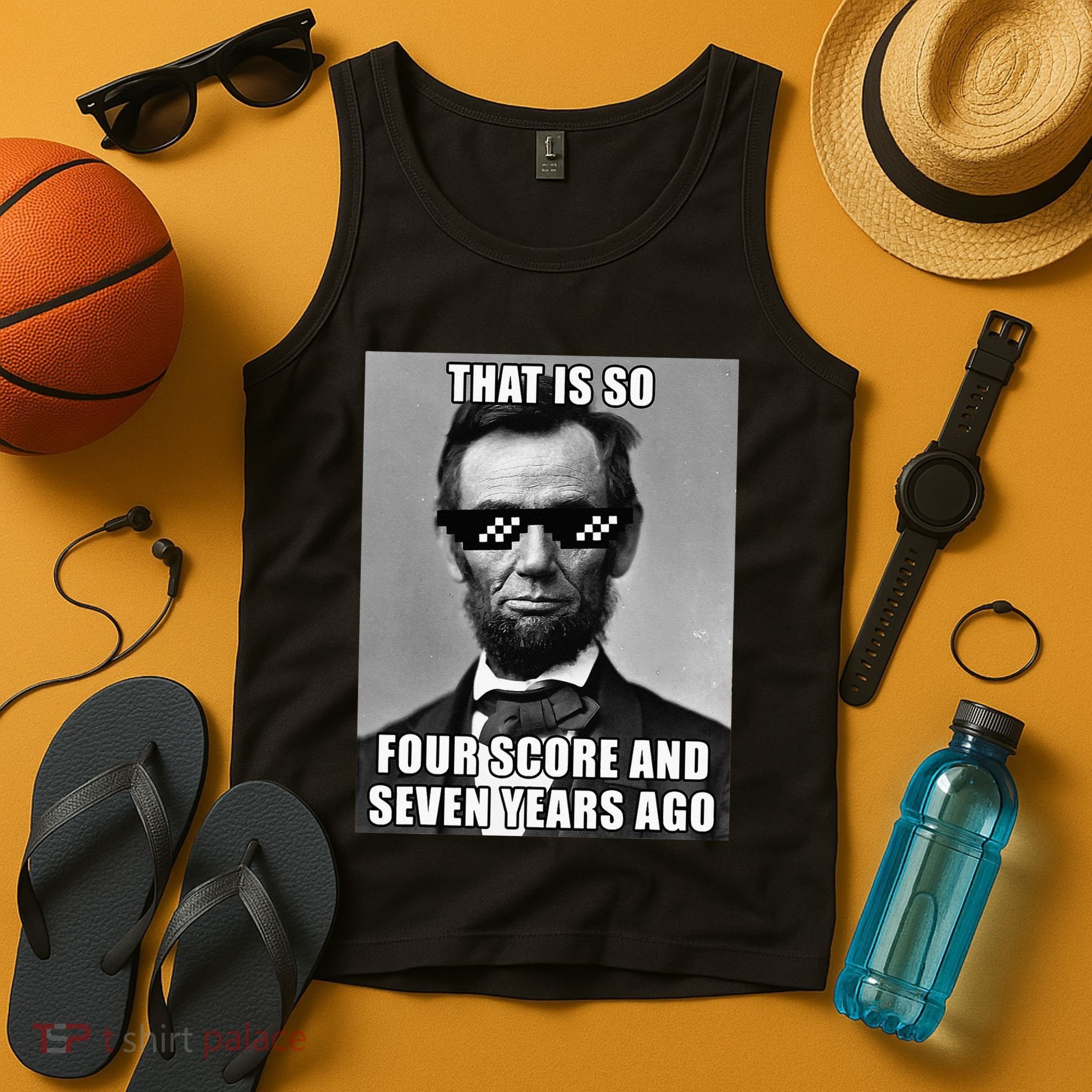 Funny Abe Lincoln That Is So Four Score And Seven Years Ago Tank Top
