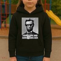 Funny Abe Lincoln That Is So Four Score And Seven Years Ago Kids Hoodie thumb 3