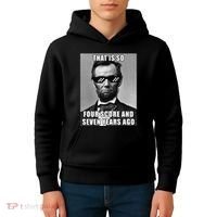 Funny Abe Lincoln That Is So Four Score And Seven Years Ago Kids Hoodie thumb 4