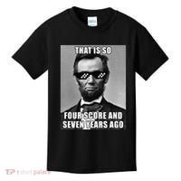 Funny Abe Lincoln That Is So Four Score And Seven Years Ago Kids T-Shirt thumb 0