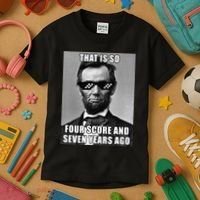 Funny Abe Lincoln That Is So Four Score And Seven Years Ago Kids T-Shirt thumb 3