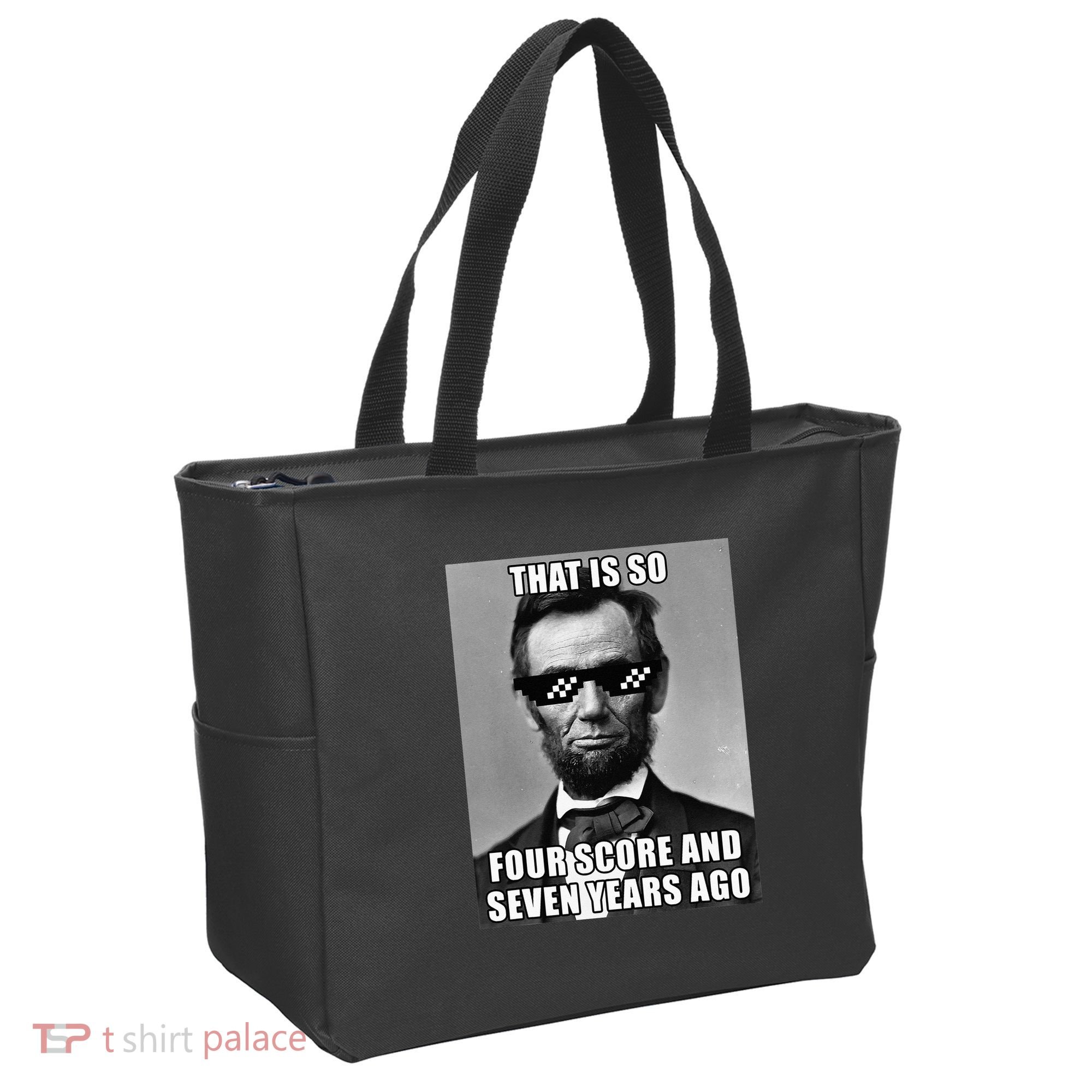 Funny Abe Lincoln That Is So Four Score And Seven Years Ago Tote Bag