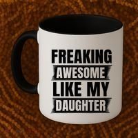Freaking Awesome Like My Daughter Funny Fathers Day Dad Cool Gift Coffee Mug thumb 2