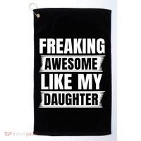Freaking Awesome Like My Daughter Funny Fathers Day Dad Cool Gift Golf Towel thumb 0
