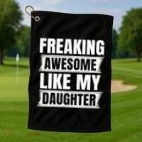 Freaking Awesome Like My Daughter Funny Fathers Day Dad Cool Gift Golf Towel thumb 1