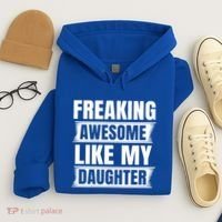 Freaking Awesome Like My Daughter Funny Fathers Day Dad Cool Gift Hoodie thumb 4