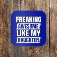 Freaking Awesome Like My Daughter Funny Fathers Day Dad Cool Gift Coaster thumb 0