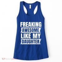 Freaking Awesome Like My Daughter Funny Fathers Day Dad Cool Gift Women's Tank Top thumb 0