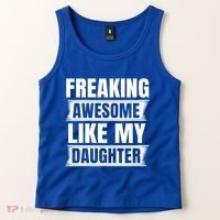 Freaking Awesome Like My Daughter Funny Fathers Day Dad Cool Gift Tank Top thumb 2