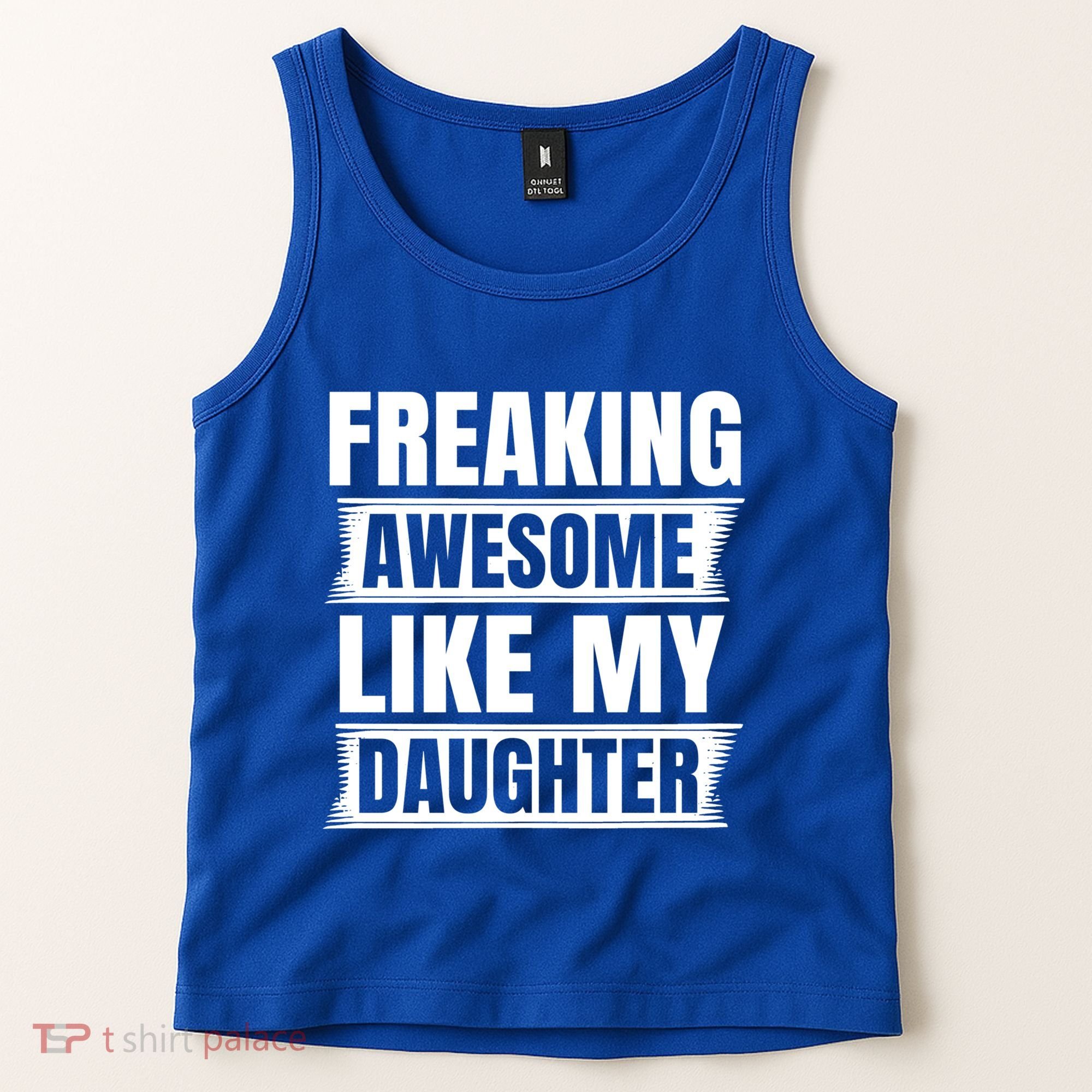 Freaking Awesome Like My Daughter Funny Fathers Day Dad Cool Gift Tank Top