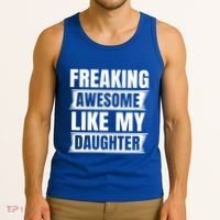 Freaking Awesome Like My Daughter Funny Fathers Day Dad Cool Gift Tank Top thumb 3