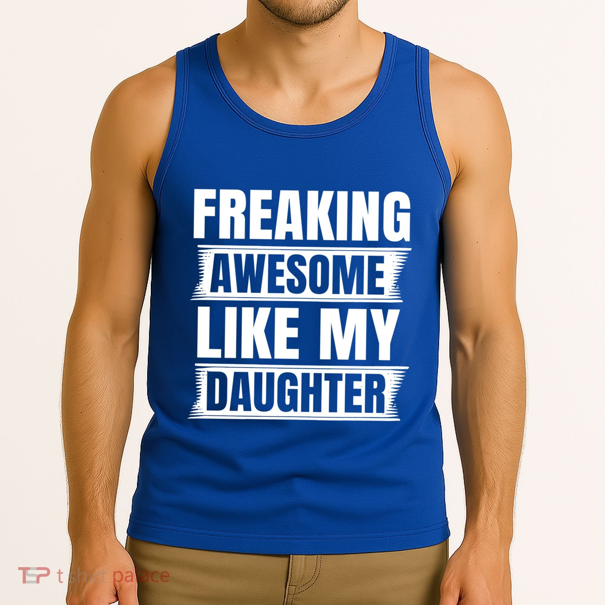 Freaking Awesome Like My Daughter Funny Fathers Day Dad Cool Gift Tank Top
