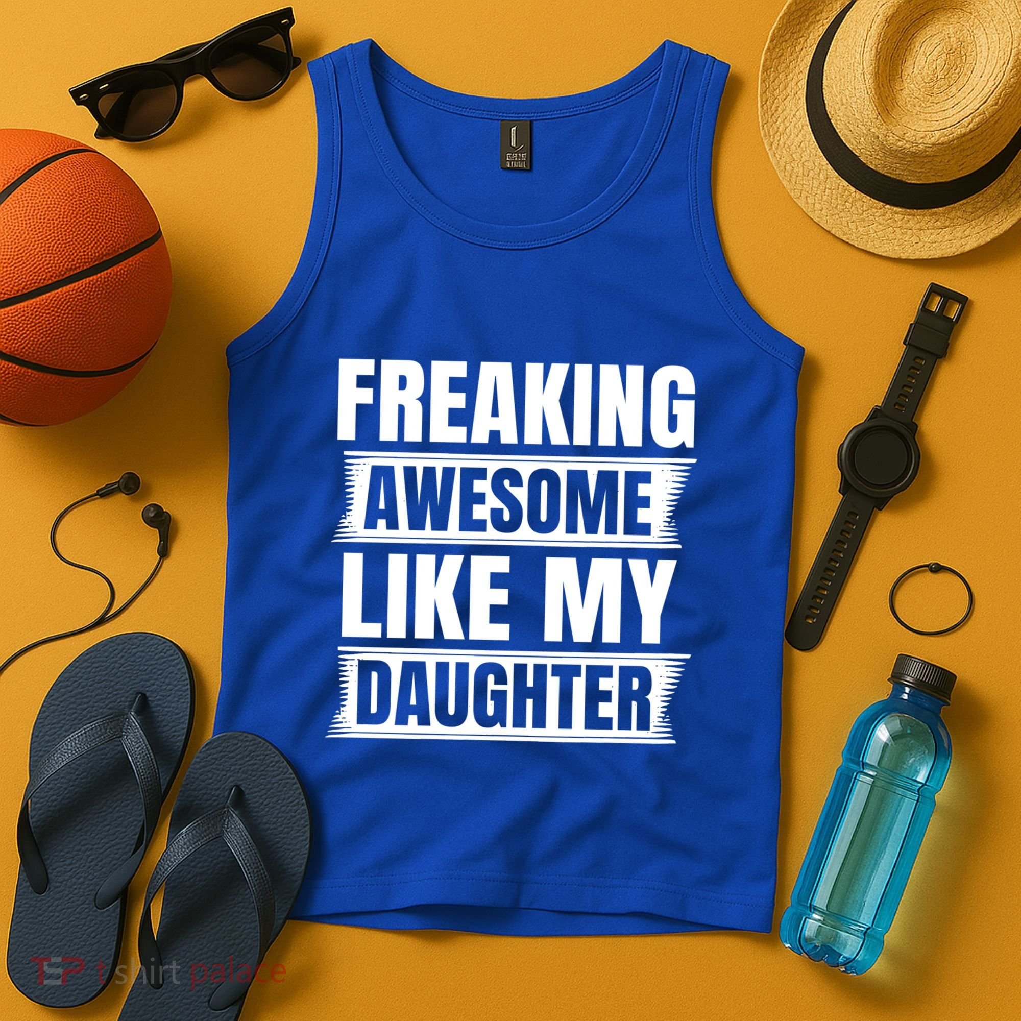 Freaking Awesome Like My Daughter Funny Fathers Day Dad Cool Gift Tank Top