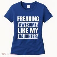 Freaking Awesome Like My Daughter Funny Fathers Day Dad Cool Gift Women's T-Shirt thumb 0