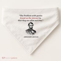 Funny Abraham Lincoln History Teacher Internet Quotes USA-Made Doggie Bandana thumb 0