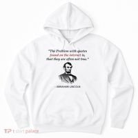 Funny Abraham Lincoln History Teacher Internet Quotes Hoodie thumb 0