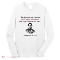 Funny Abraham Lincoln History Teacher Internet Quotes Long Sleeve Shirt thumb 0