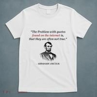 Funny Abraham Lincoln History Teacher Internet Quotes T-Shirt thumb 5