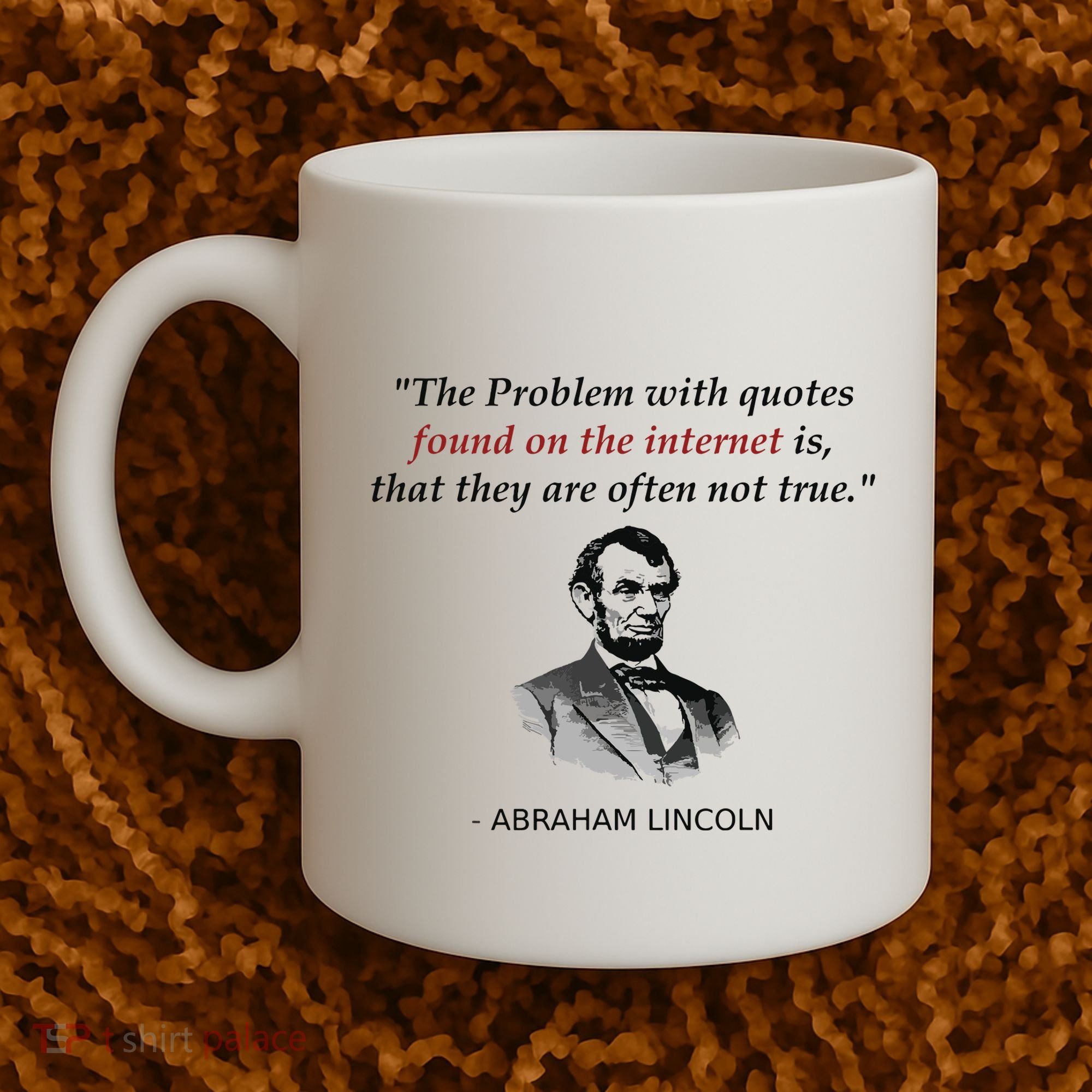 Funny Abraham Lincoln History Teacher Internet Quotes Coffee Mug