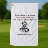 Funny Abraham Lincoln History Teacher Internet Quotes Golf Towel thumb 1