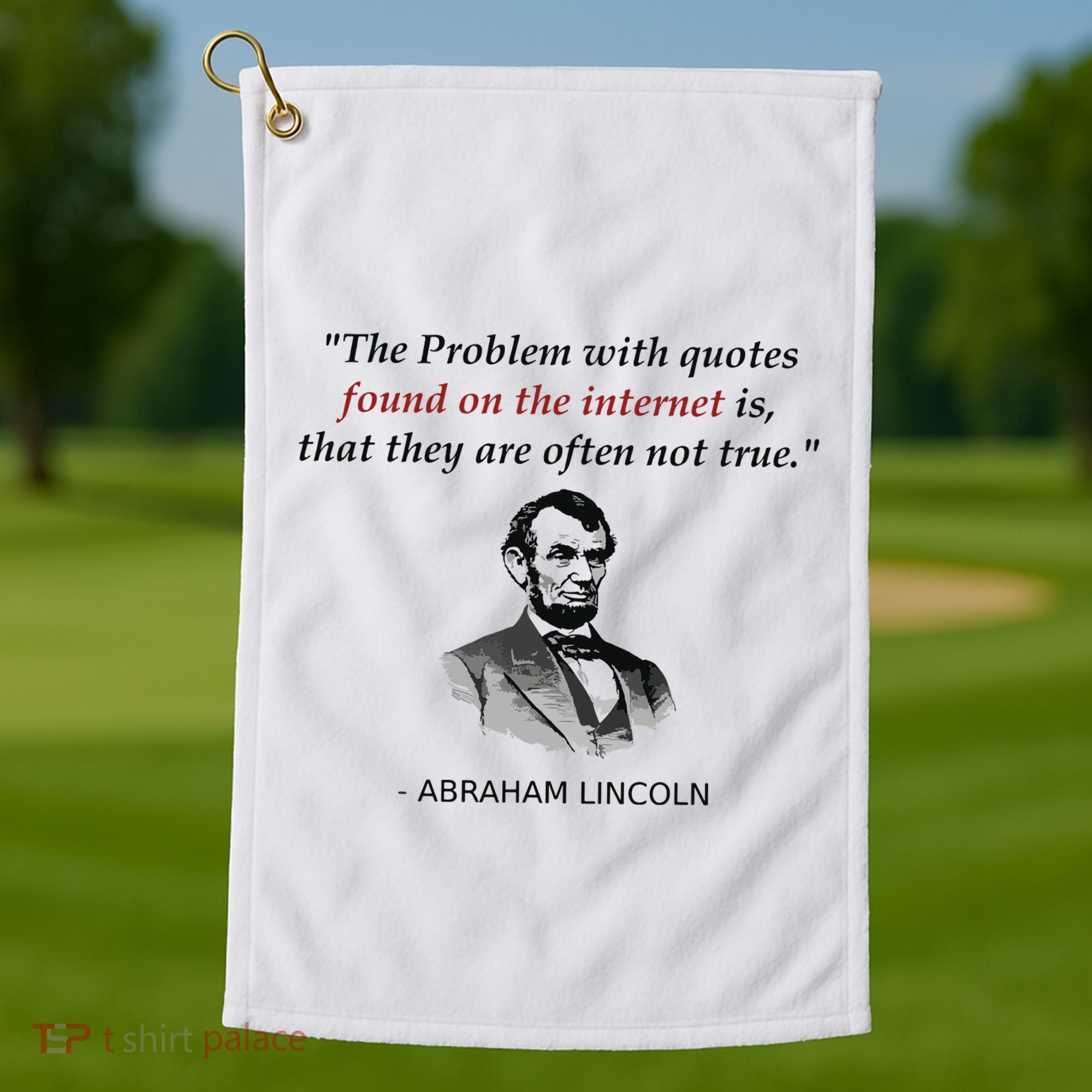 Funny Abraham Lincoln History Teacher Internet Quotes Golf Towel