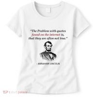 Funny Abraham Lincoln History Teacher Internet Quotes Women's T-Shirt thumb 0