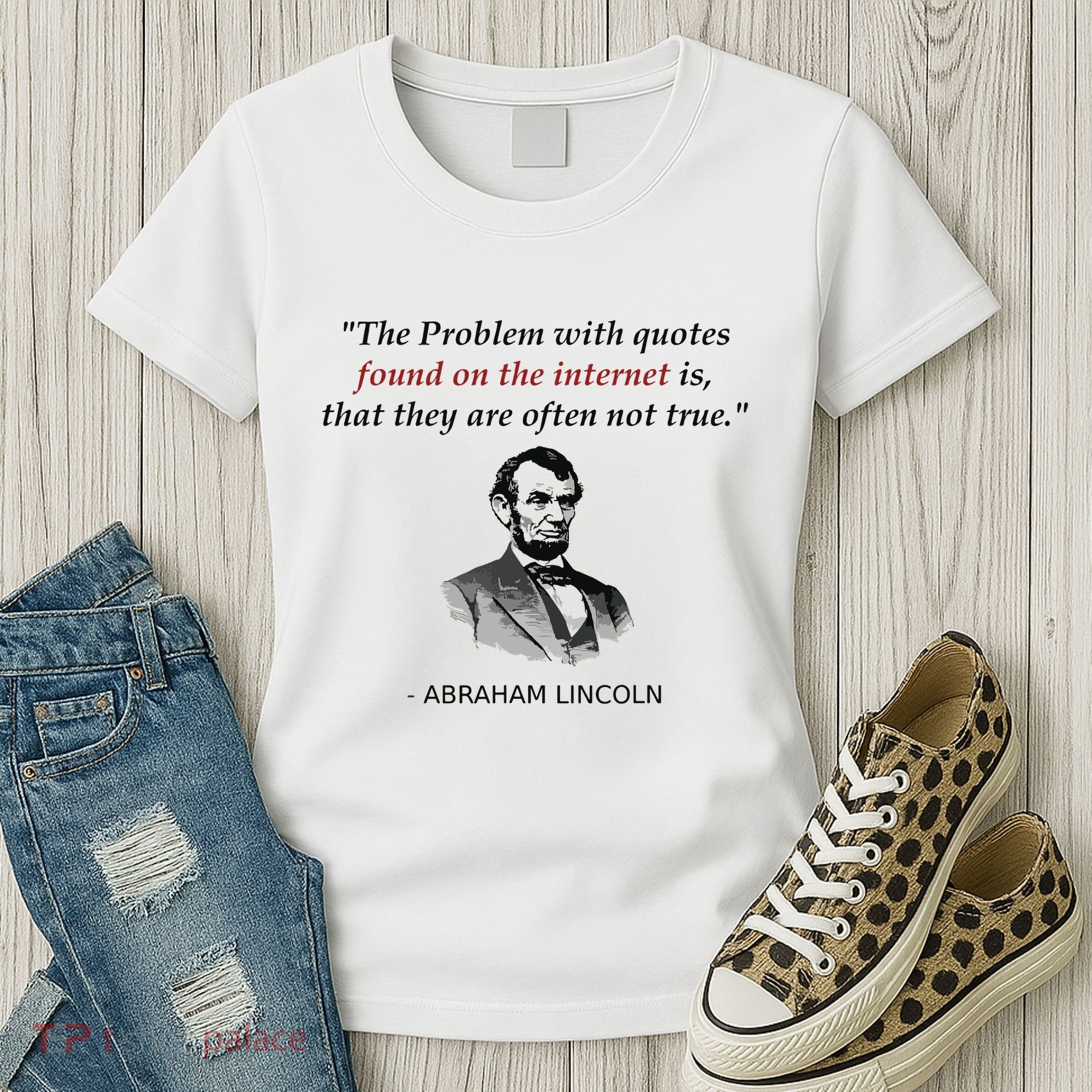 Funny Abraham Lincoln History Teacher Internet Quotes Women's T-Shirt