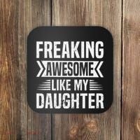 Freaking Awesome Like My Daughter Funny Fathers Mothers Day Coaster thumb 0