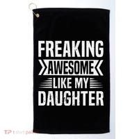 Freaking Awesome Like My Daughter Funny Fathers Mothers Day Golf Towel thumb 0