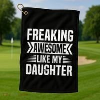 Freaking Awesome Like My Daughter Funny Fathers Mothers Day Golf Towel thumb 1