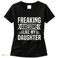 Freaking Awesome Like My Daughter Funny Fathers Mothers Day Women's T-Shirt thumb 0