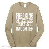 Freaking Awesome Like My Daughter Funny Fathers Mothers Day Long Sleeve Shirt thumb 0