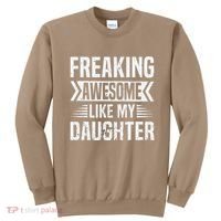 Freaking Awesome Like My Daughter Funny Fathers Mothers Day Sweatshirt thumb 0
