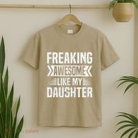 Freaking Awesome Like My Daughter Funny Fathers Mothers Day T-Shirt thumb 2