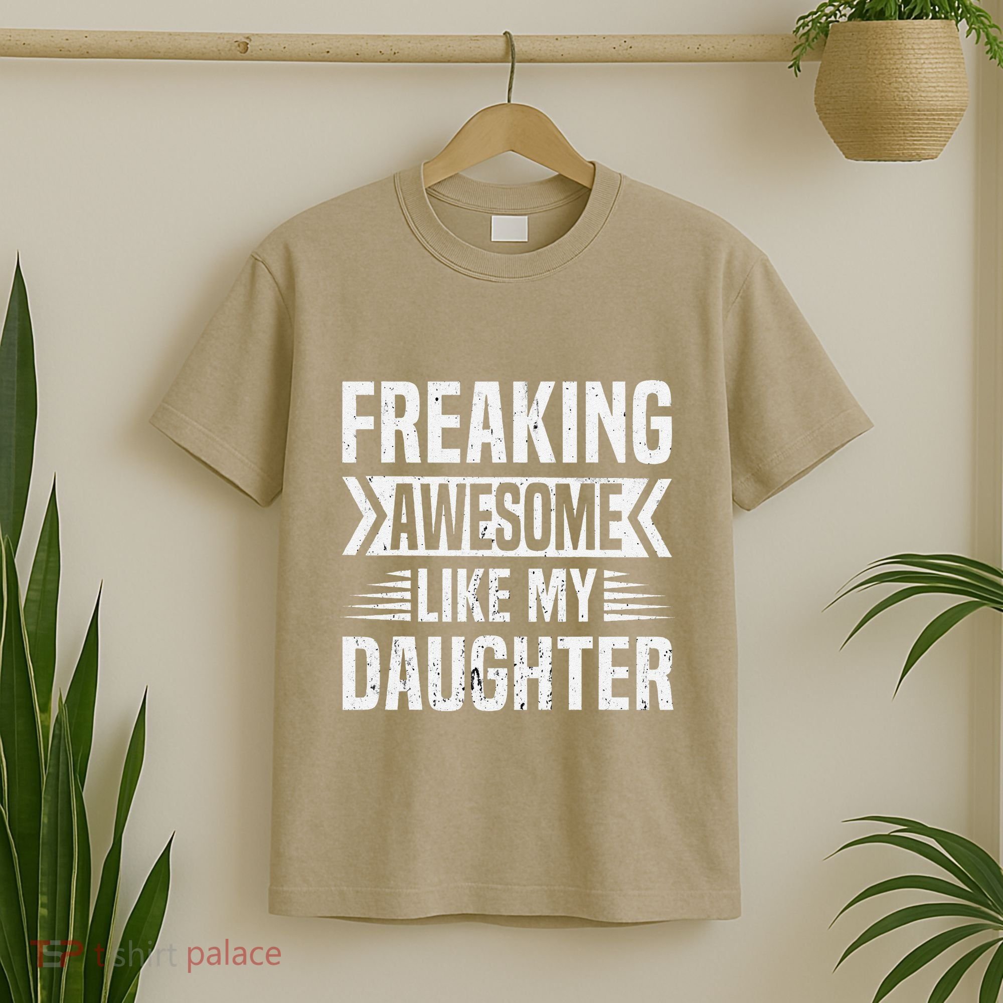 Freaking Awesome Like My Daughter Funny Fathers Mothers Day T-Shirt