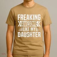 Freaking Awesome Like My Daughter Funny Fathers Mothers Day T-Shirt thumb 3
