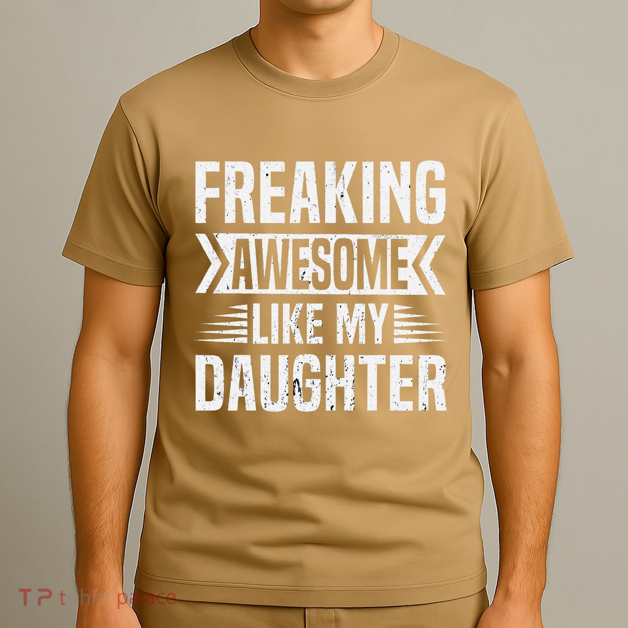 Freaking Awesome Like My Daughter Funny Fathers Mothers Day T-Shirt