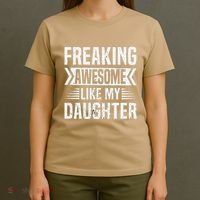 Freaking Awesome Like My Daughter Funny Fathers Mothers Day T-Shirt thumb 4