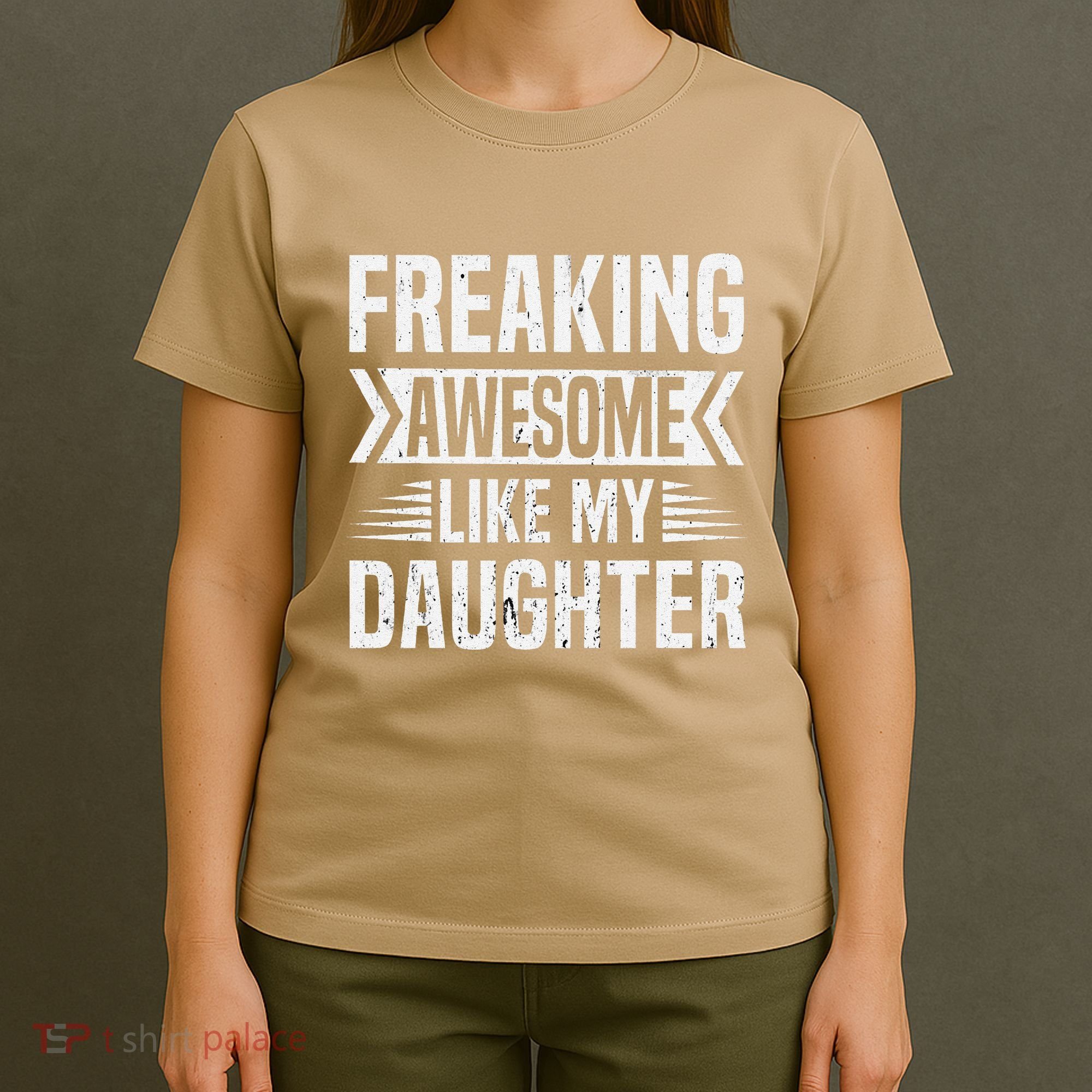 Freaking Awesome Like My Daughter Funny Fathers Mothers Day T-Shirt