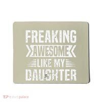 Freaking Awesome Like My Daughter Funny Fathers Mothers Day Mousepad thumb 0