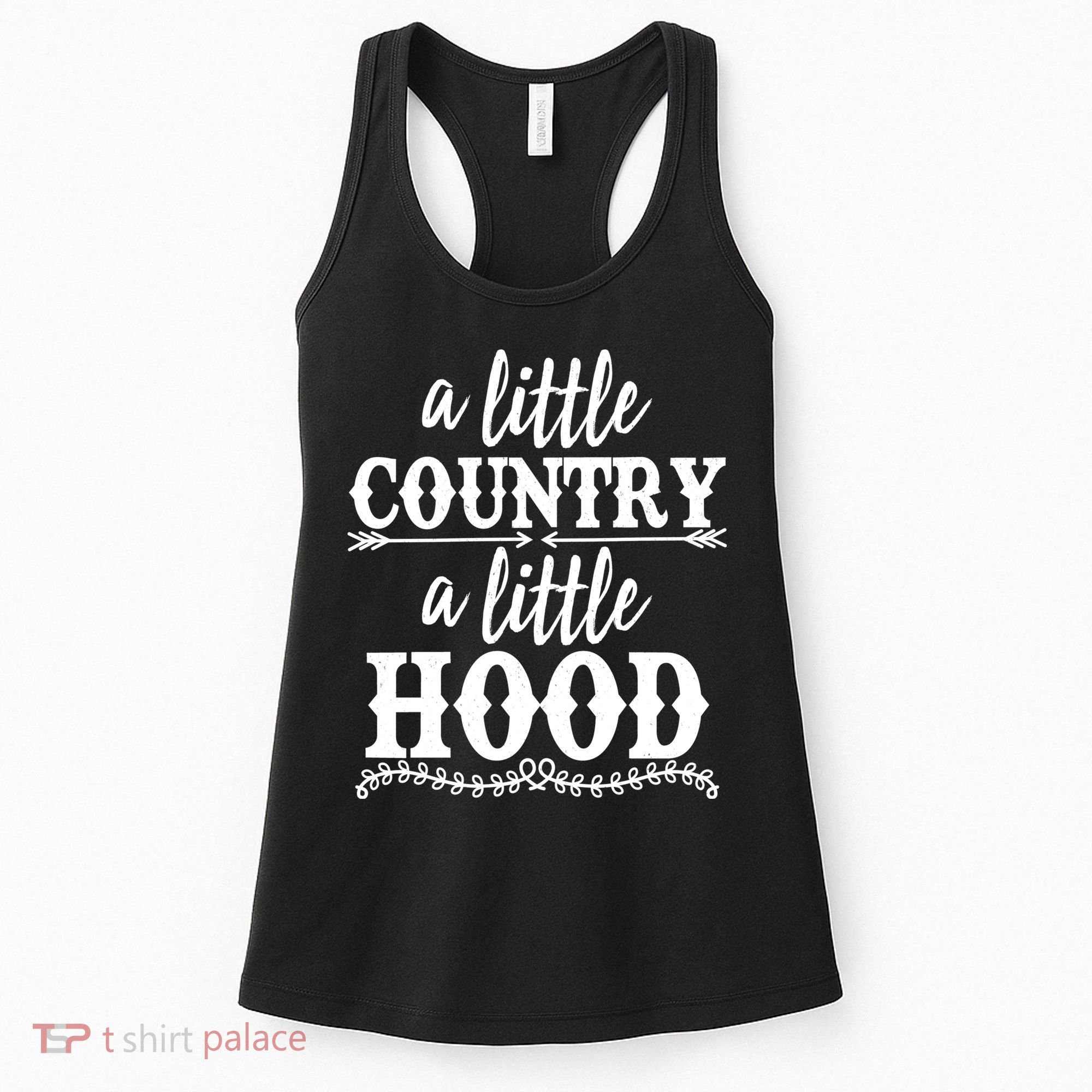 Funny A Little Country A Little Hood Women's Tank Top