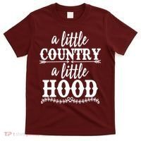 Funny A Little Country A Little Hood T-Shirt thumb 0