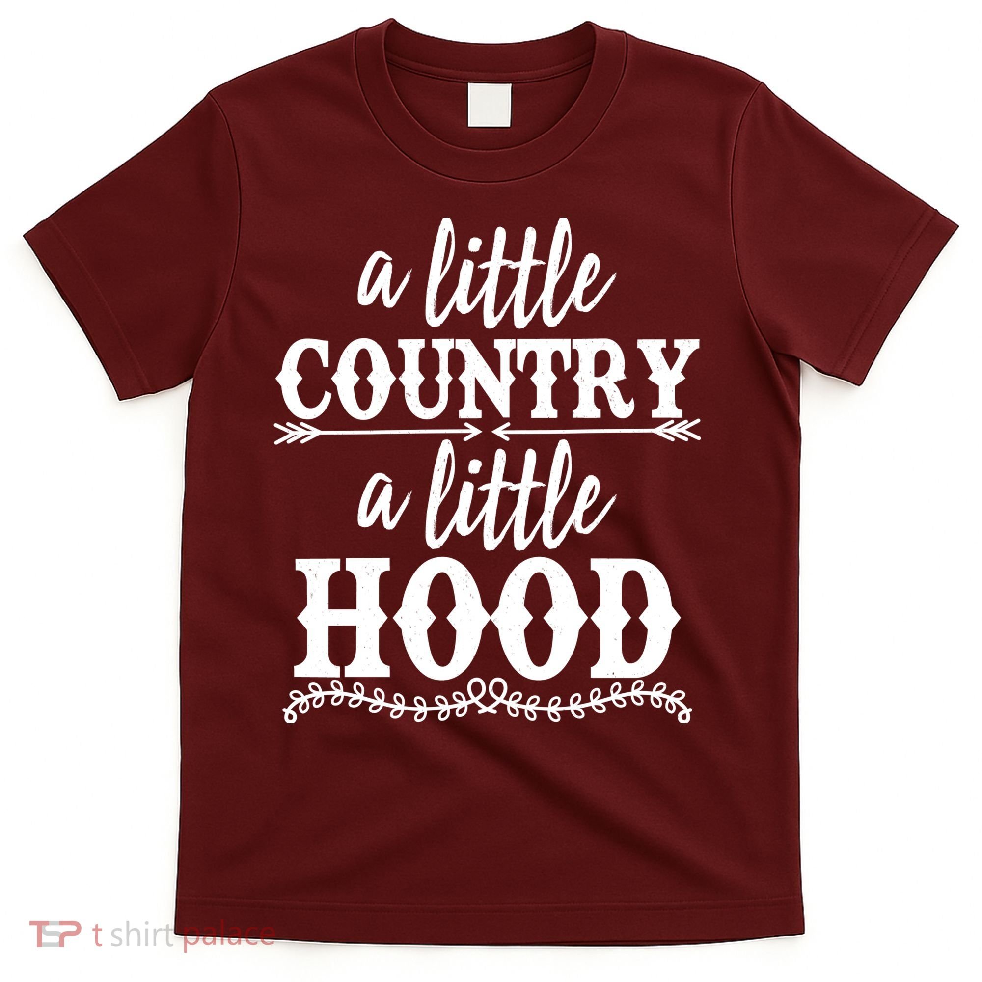 Funny A Little Country A Little Hood T-Shirt
