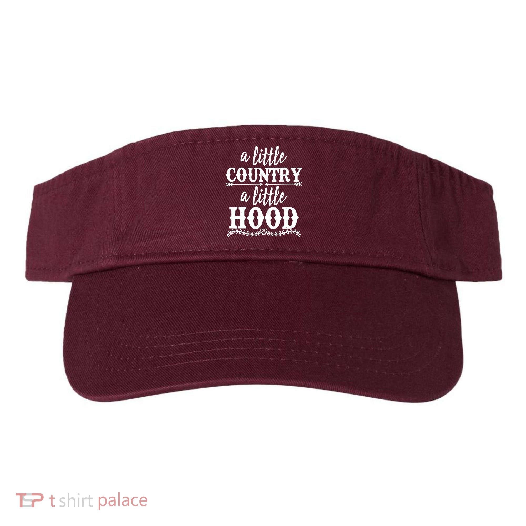Funny A Little Country A Little Hood Visor