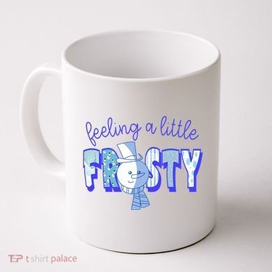 Feeling A Little Frosty Snowman Winter Coffee Mug