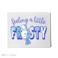 Feeling A Little Frosty Snowman Winter Mousepad thumb 0