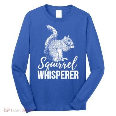 Forest Animal Lover Squirrel Whisperer Gift Idea Squirrel Cute Gift Long Sleeve Shirt
